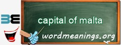 WordMeaning blackboard for capital of malta